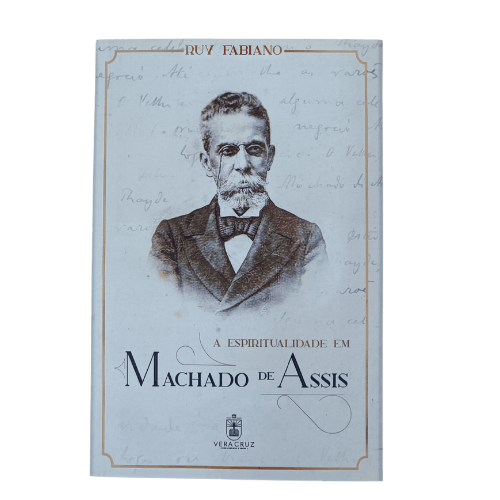 A Espiritualidade de Machado de Assis
